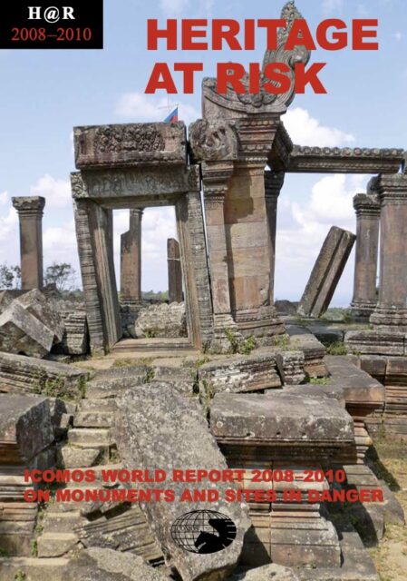 Heritage at Risk. ICOMOS World Report 2008-2010 on Monuments and Sites in Danger